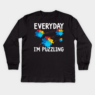 Everyday I_m Puzzling Autism Awareness Month Shirt Funny Kids Long Sleeve T-Shirt
